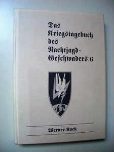 Kriegstagebuch des Nachtjagdgeschwaders 6 - Nachtjagd Nachtjäger - Kock - SELTEN - Bild 1 von 6