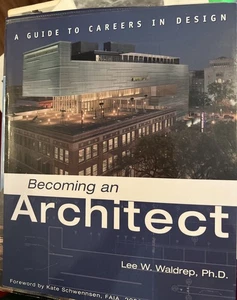 Becoming an Architect : A Guide to Careers in Design by Lee W. Waldrep (2006,... - Picture 1 of 5