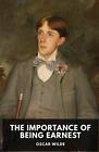 The Importance Of Being Earnest: A Play By Osca. Wilde<|