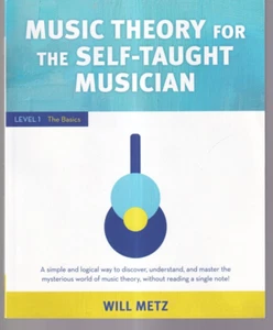 MUSIC THEORY FOR THE SELF-TAUGHT MUSICIAN by Will Metz (2022 TPB){L5} - Picture 1 of 3