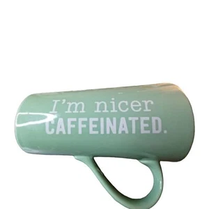 Hallmark "I'm Nicer Caffeinated" Coffee Tea Mug Green - Picture 1 of 3