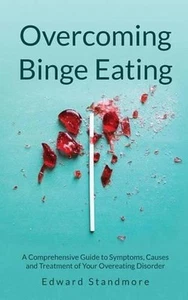 Overcoming Binge Eating: A Comprehensive Guide to Symptoms, Causes and Treatment - Picture 1 of 1