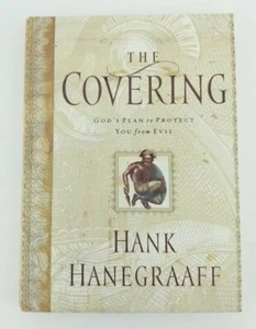 The Covering : God's Plan to Protect You from Evil by Hank Hanegraaff - Foto 1 di 2