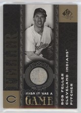 2007 SP Legendary Cuts When It Was A Game Bob Feller #WG-BF HOF