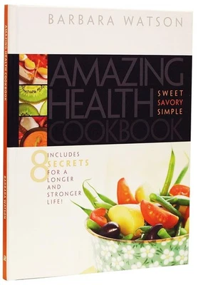 Amazing Health Cookbook ~ Barbara Watson : Sweet, Savory, Simple NEW Hardcover! Foto 1 de 4