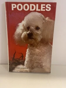 Poodles by Kerry Donnelly (1979, Hardcover) Dog Breeds Care Of - Picture 1 of 3