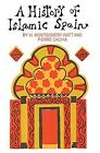 A History of Islamic Spain by Watt, W. Montgomery Prof | Book | condition good