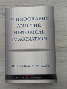Ethnography and the Historical Imagination; John Comaroff - PB/VG+ - Imagen 1 de 4