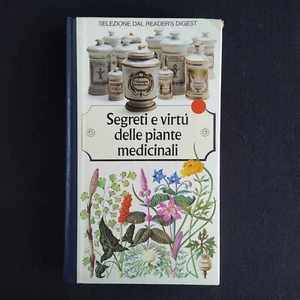 SEGRETI E VIRTÙ DELLE PIANTE MEDICINALI - SELEZIONE DAL READERS DIGEST 1980 - Foto 1 di 1