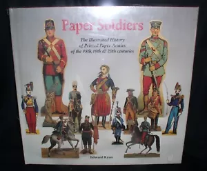 Paper Soldiers-An Illustrated History of Printed Paper Armies, Edward Ryan, NEW - Imagen 1 de 5