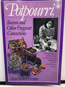 Potpourri, Incense and Other Fragrant Concoctions by Ann Tucker Fetter - Bild 1 von 1