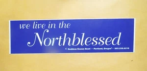 VINTAGE WE LIVE IN THE NORTHBLESSED BUMPER STICKER OREGON FJB LETS GO BRANDON - Picture 1 of 2