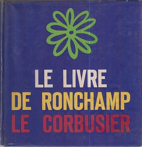 LE LIVRE DE RONCHAMP LE CORBUSIER, Paris 1961 zc.4 - Picture 1 of 1