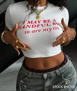 I May Be A Handful But So Are My Tits Womens Funny Graphic T-Shirt Large - Picture 1 of 7