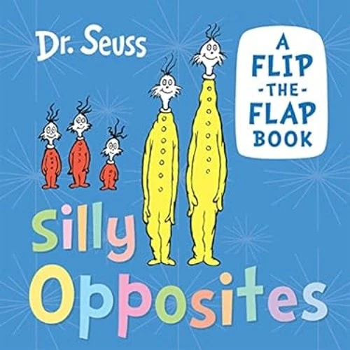 Silly Opposites : A Flip-The-Flap Book Board Books Seuss - Image 1 of 2