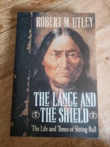 The Lance & The Shield: The Life and Times of Sitting Bull (1ST EDITION) - Picture 1 of 4