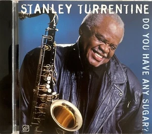 Stanley Turrentine – Do You Have Any Sugar? - CD - Concord CCD-4862-2. Like New - Picture 1 of 3
