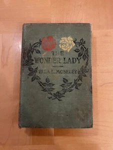 THE WONDER LADY Hardcover Book Ella Lowery Moseley 1st Edition Vintage 1911 - Bild 1 von 7