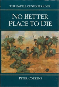 No Better Place to Die: The Battle of Stones River by Peter Cozzens (1989 U.Ill) - Picture 1 of 2