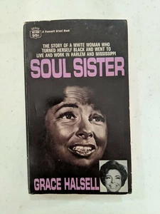 Soul Sister: The Story of a White Woman...by Grace Halsell (1970, Fawcett Crest) - Picture 1 of 4