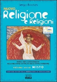 Nuovo religione e religioni. Moduli per l'insegnamento della religione cattolica. Volume unico. Con espansione online. Per le Scuole superiori