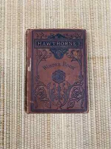 Antiquarian Antique Hawthorne’s Wonder Book for Boys and Girls Legends Remastere - Picture 1 of 9