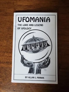 UFOMANIA THE LORE AND LEGEND OF UFOLOGY BY ALLAN J. MANAK 1st Printing 1998 - Picture 1 of 7