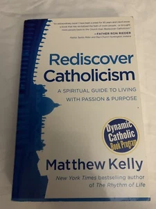 Rediscover Catholicism: A Spiritual Guide to Living with Passion and Purpose - Picture 1 of 4