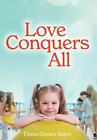Love Conquers All by Diana Gomes Sajoo (English) Hardcover Book