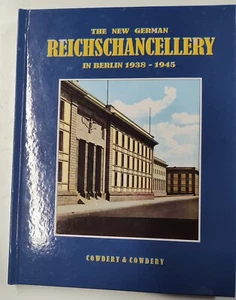 Die Neue Deutsche Reichskanzlei in Berlin 1938-1945 von Cowdery & Cowdery - Bild 1 von 5