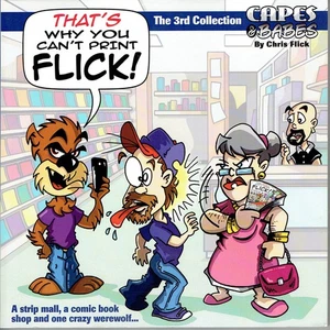 CAPES & BABES TP VOL 3 THAT'S WHY YOU CAN'T PRINT FLICK! BY CHRIS FLICK NEW! - Picture 1 of 2