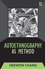Autoethnography as Method by Heewon Chang (Paperback 2008)