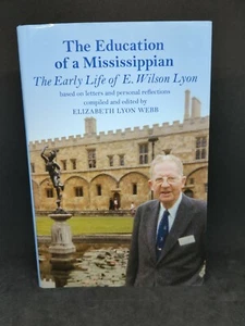 The Education of a Mississippian The Early Life of E Wilson Lyon - Picture 1 of 1
