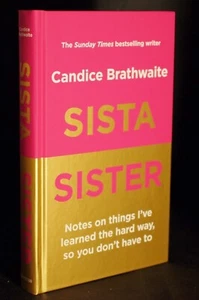* As New Signed Copy * Candice Brathwaite Sista Sister First Edition 2021 - Foto 1 di 4