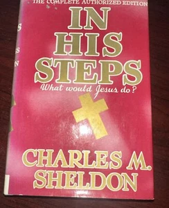In His Steps: What Would Jesus Do? by Charles M Sheldon - Antique Christian HCDJ - Picture 1 of 10