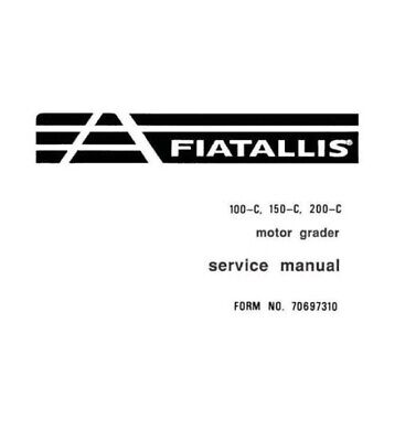 Service Repair Manual For Fiat Allis 100-C , 150-C , 200-C Motor Grader. • 46£