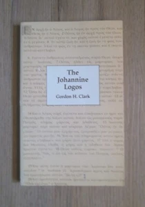 Der johanneische Logos: Der Geist Christi von Gordon H. Clark - Bild 1 von 6