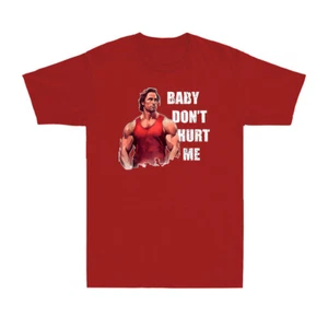 Baby Don't Hurt Me Funny Meme Quote GYM Fitness Enthusiast Vintage Men's T-Shirt - Picture 1 of 10