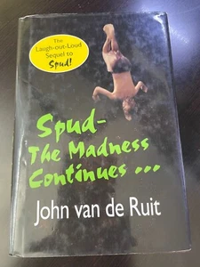 Spud-The Madness Continues by John van de Ruit 1st. Ed. - Picture 1 of 3