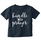 Handle With Prayer Care Christian Religious Girls Toddler Kids Youth T Shirt