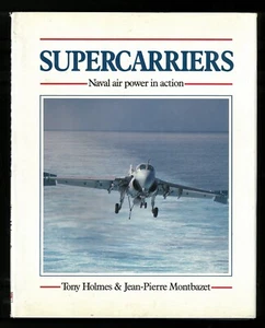 Supercarriers Naval Air Power in Action Tony Holmes Jean Pierre Montbazet 1990 - Bild 1 von 1