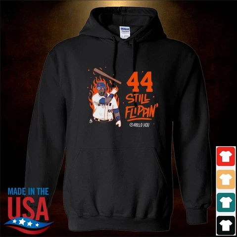 Houston Astros 44 still flippin hoodie MLB 2022 Baseball Hooded Sweatshirt Gift Cover