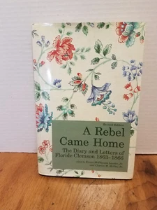 A Rebel Came Home The Diary and Letters of Floride Clemson 1863-1866 CIVIL WAR  - Bild 1 von 7