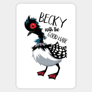 Bird Becky with the Good Hair Fun Vinyl Decal Wall Bumper Laptop Sticker - Picture 1 of 1