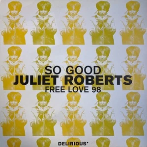 Juliet Roberts - So Good / Free Love 98 - UK 12" Vinyl - 1998 - Delirious - Picture 1 of 1