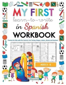 My first learn to write in Spanish workbook: Practice for Kids with Pen Control, - Picture 1 of 1