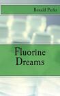 Fluorine Dreams By Ronald E. Parks (English) Paperback Book