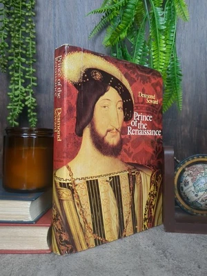 Prince of The Renaissance: The Golden Life Of François I Desmond Seward 1973 - Image 1 of 4