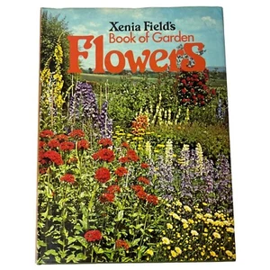 Book of Garden Flowers by Field, Xenia Hardback Book Gardening Plant Vintage VTG - Picture 1 of 5