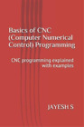 Jayesh S Basics of Cnc (Computer Numerical Control) Prog (Paperback) (US IMPORT)